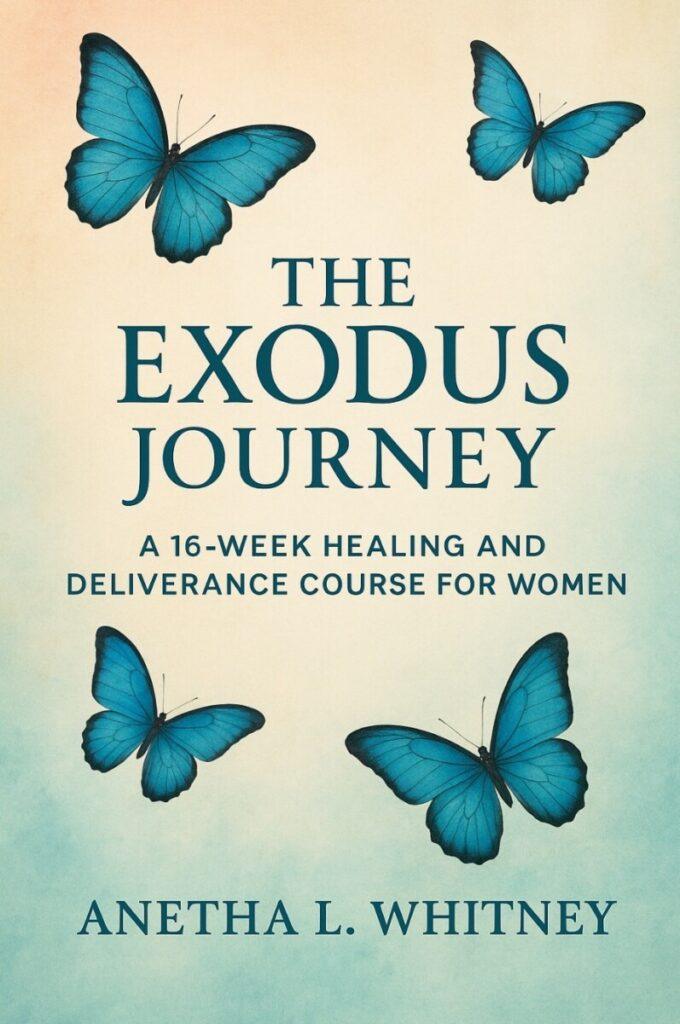 The Exodus Journey 16-Week Healing and Deliverance Course for Women