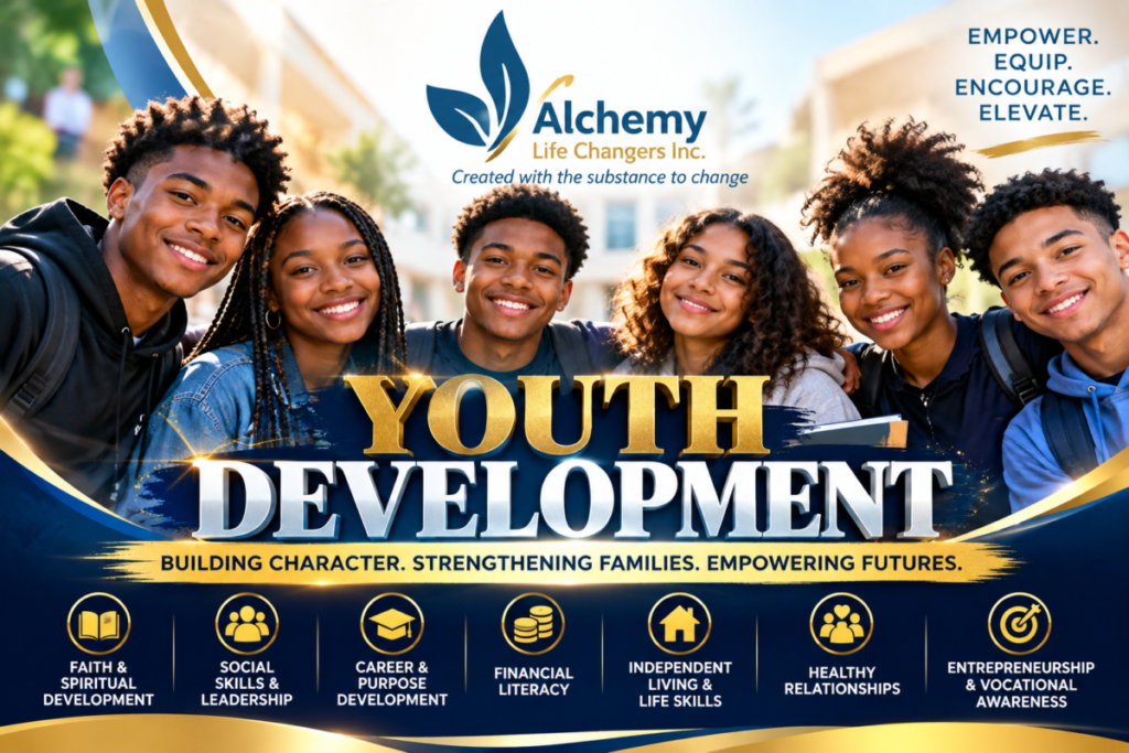 Alchemy Life Changers Inc. Youth Development Program empowering youth through faith, leadership, life skills, financial literacy, career development, and healthy relationships.